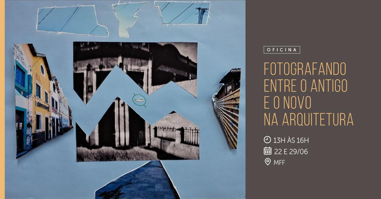 Oficina "Fotografando Entre o Antigo e Novo na Arquitetura"