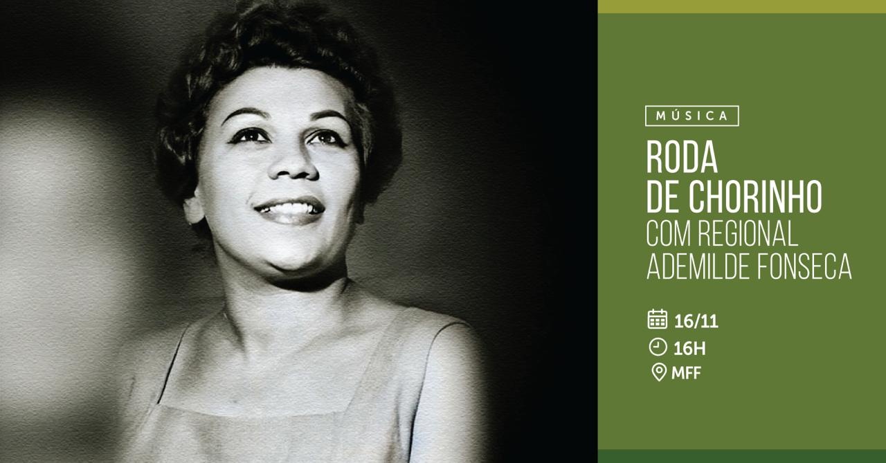 Roda de Chorinho com Regional Ademilde Fonseca.