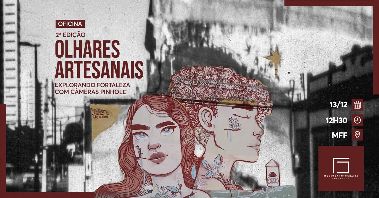 2° Edição - Olhares Artesanais: Explorando Fortaleza Com Câmeras Pinhole