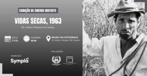 EXIBIÇÃO DO FILME VIDAS SECAS, 1963, COM A ACADEMIA CEARENSE DE CINEMA